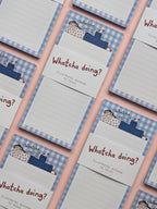 Whatcha Doing? Illustrated Note Pad