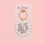 Acrylic keyring - on my way to lose my sh*t