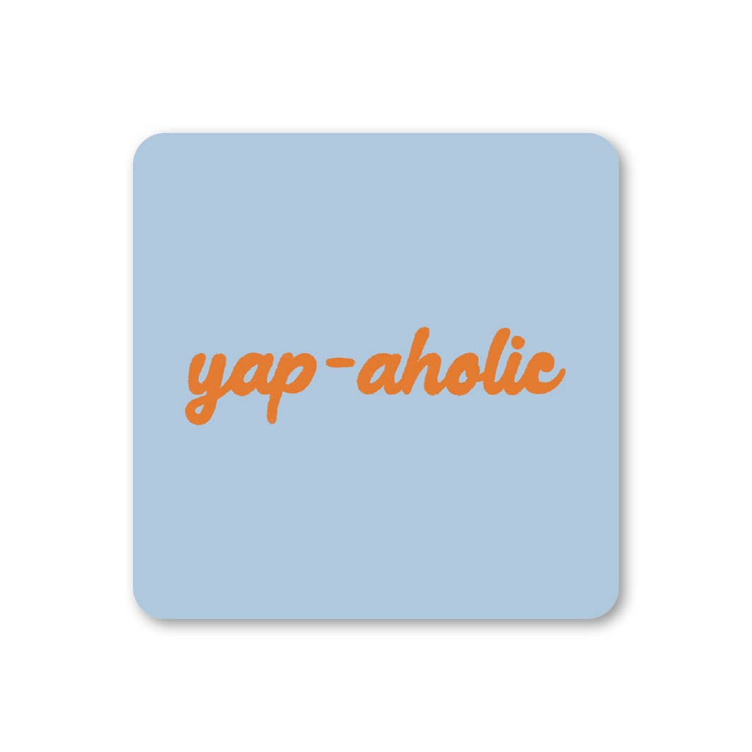 Yap-aholic Coaster