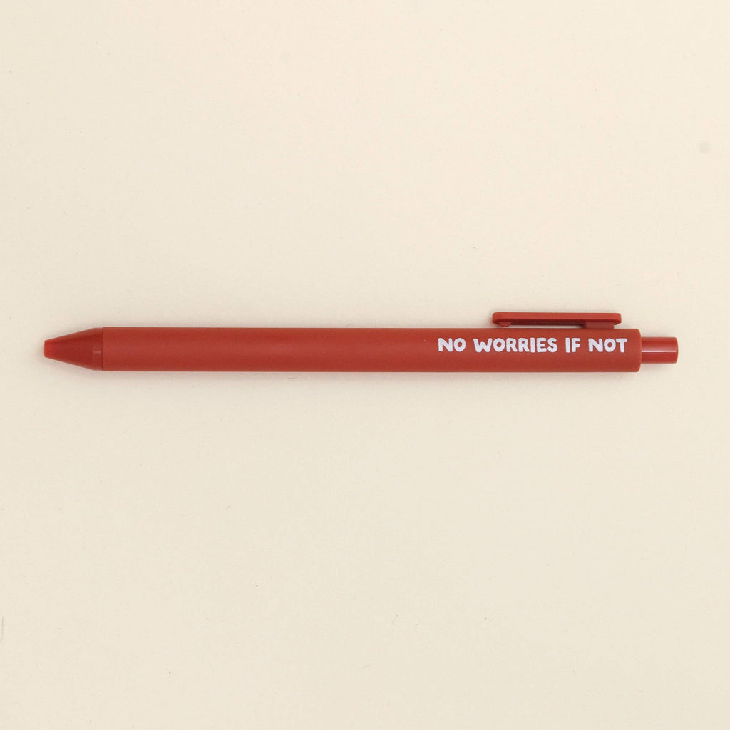 Ballpoint Pen - No Worries If Not