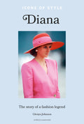 Icons of Style – Diana By Glenys Johnson (Hardback)