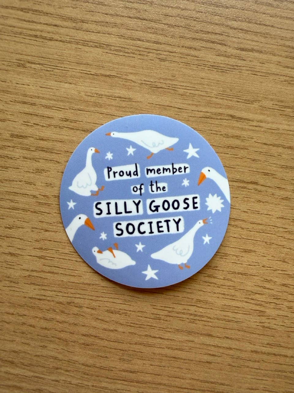 Proud member of the silly goose society | Die cut sticker
