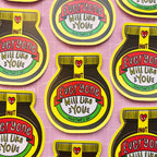 Not Everyone Will Like You - Marmite Vinyl Sticker