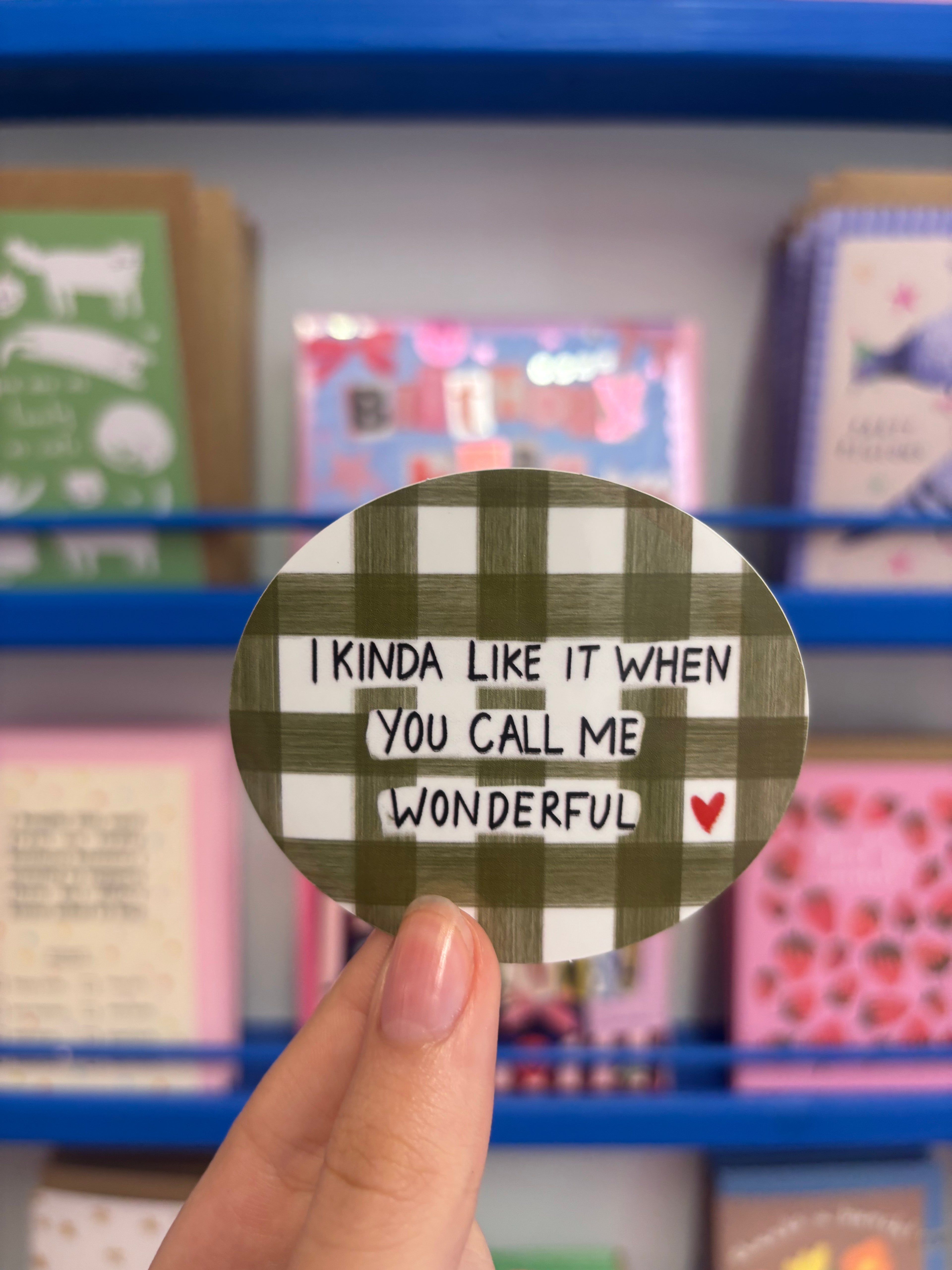 I Kinda Like it When You Call me Wonderful Vinyl Sticker