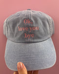 Ok, love you bye cap blue & pink