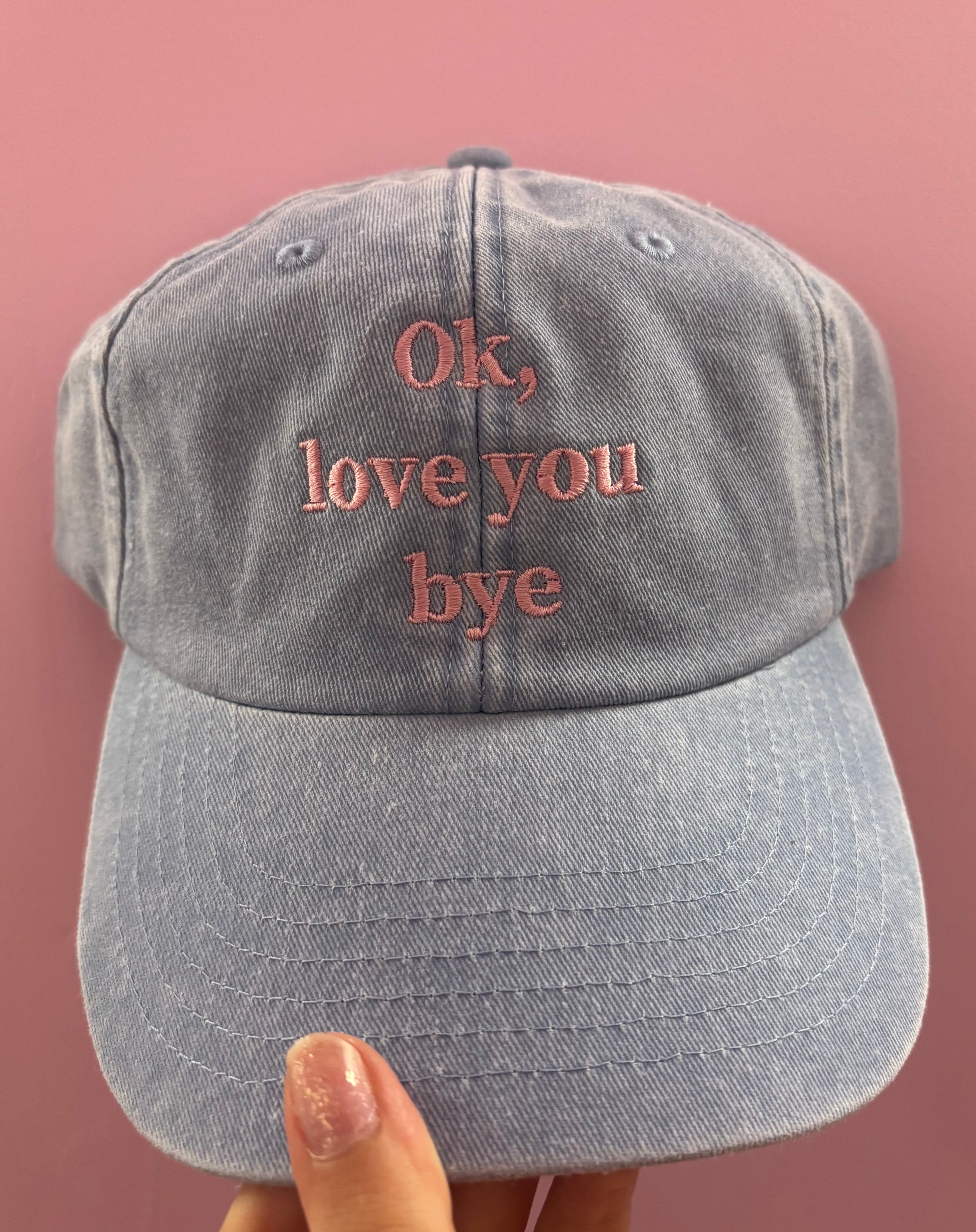 Ok, love you bye cap blue & pink