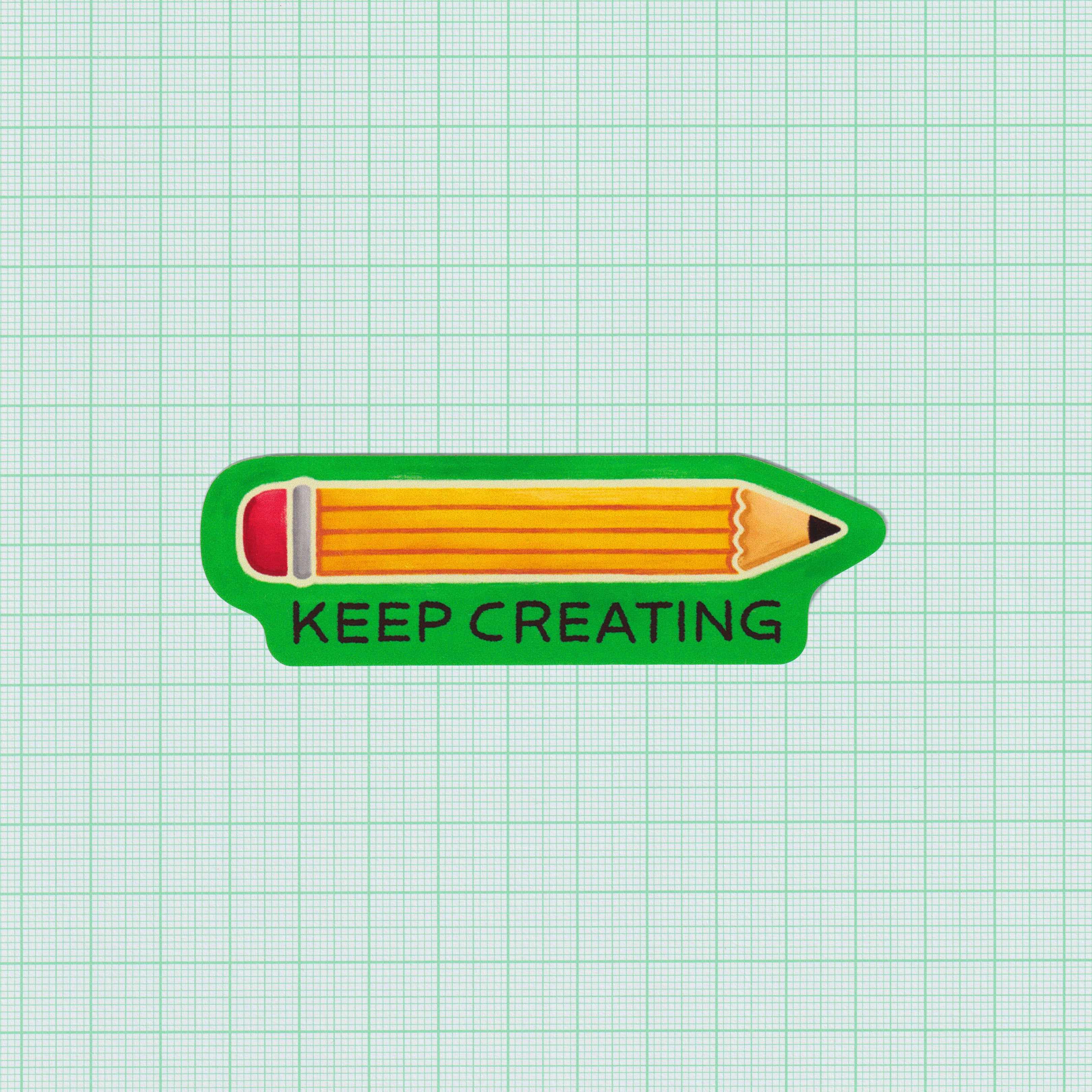 Keep Creating Sticker