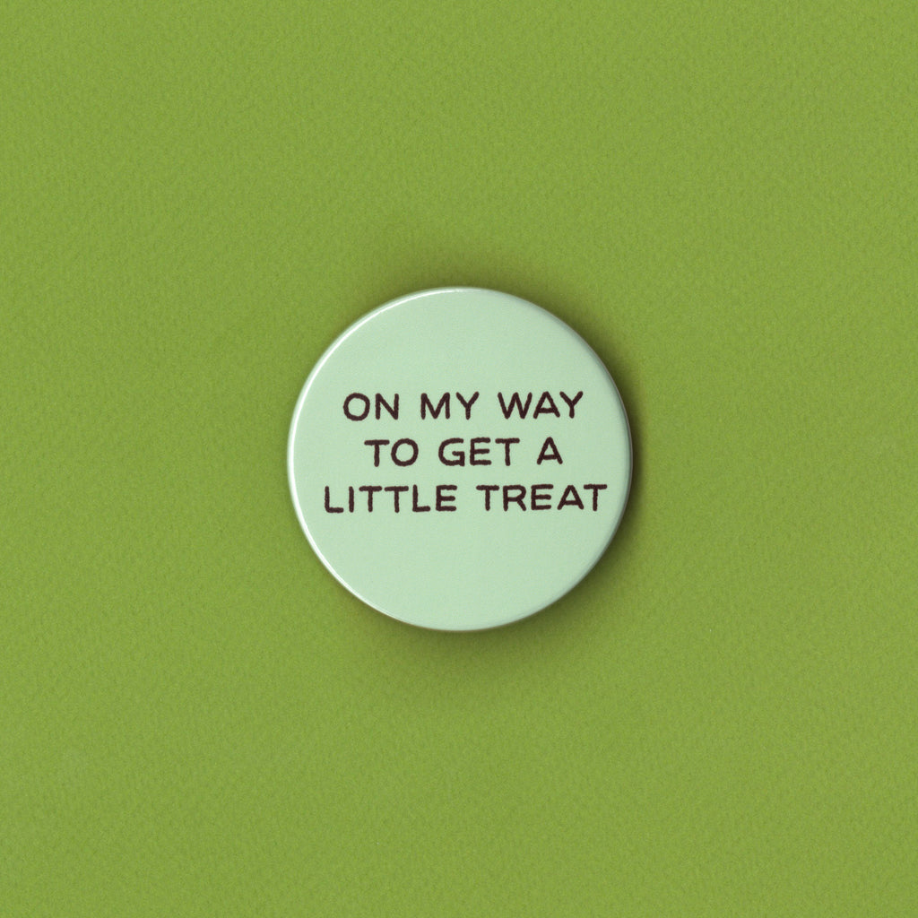 On My Way To Get A Little Treat Badge