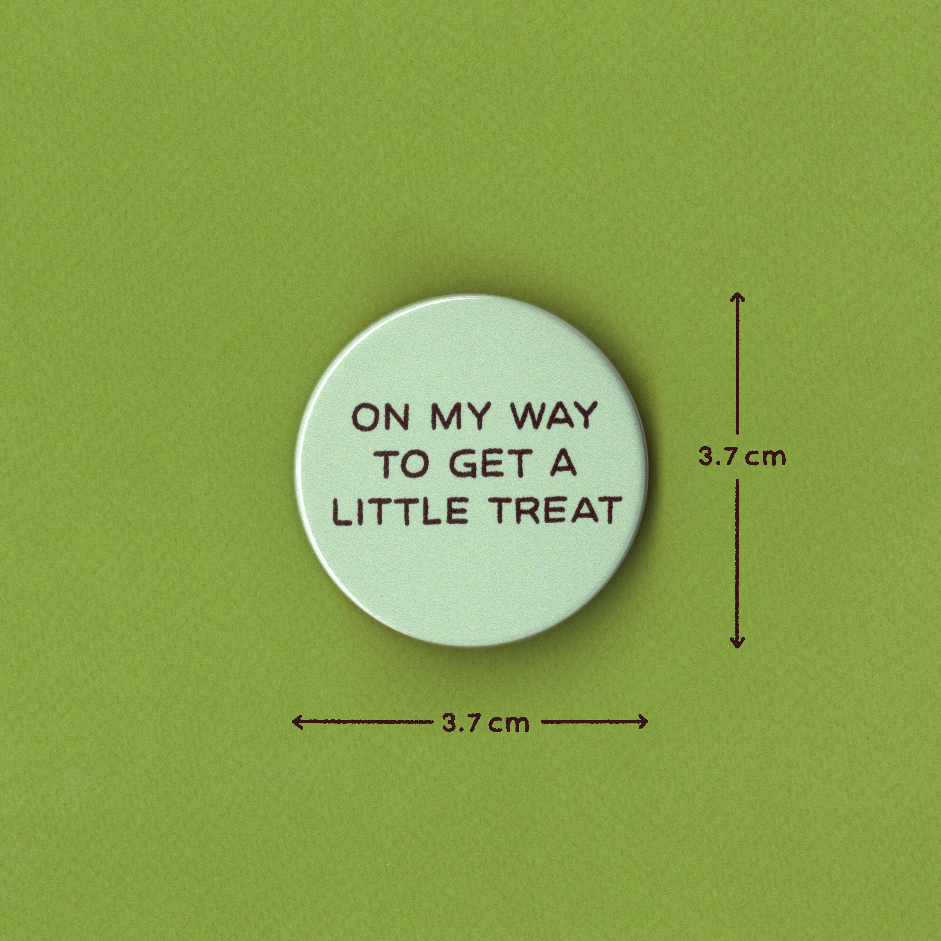 On My Way To Get A Little Treat Badge