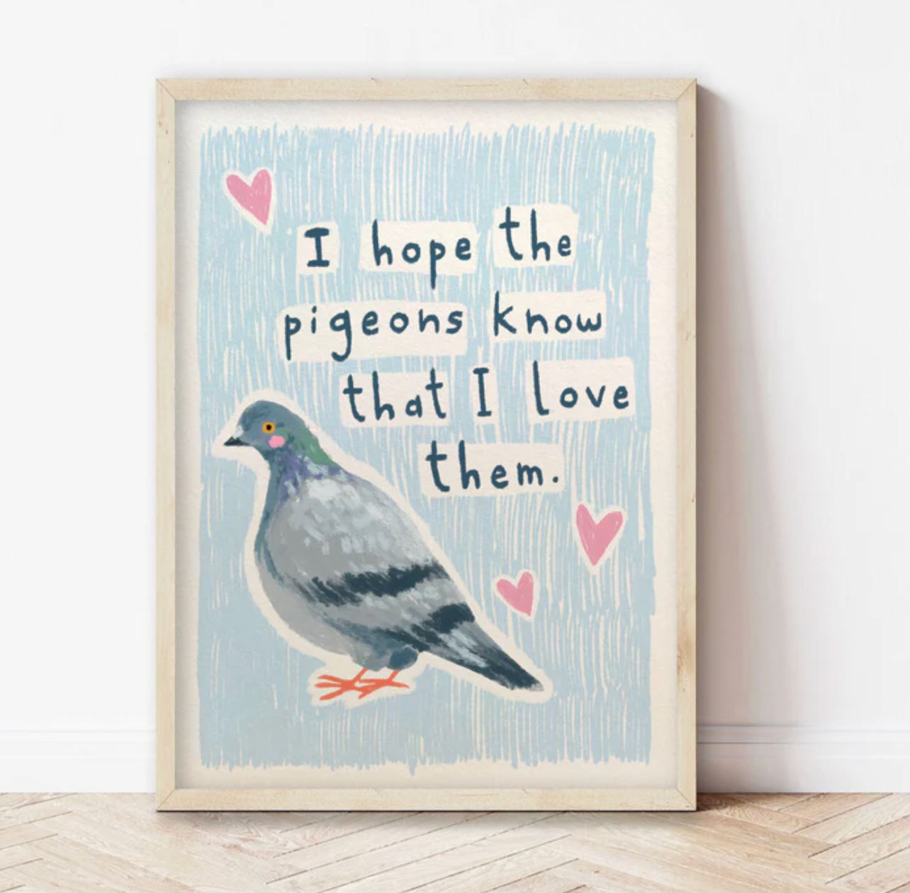 I hope the pigeons know that I love them | A4 Art Print