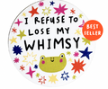 I Refuse To Lose My Whimsy Sticker