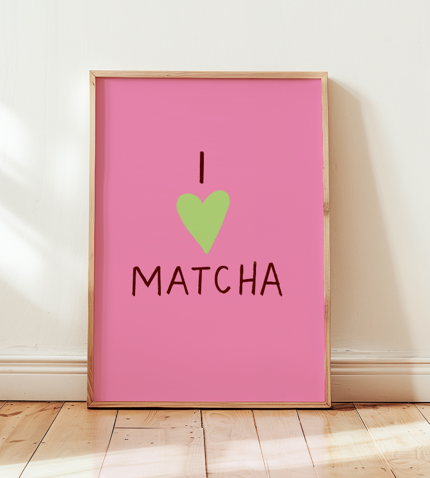 I Love Matcha Art Print