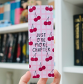 Just One More Chapter Cherry Bookmark