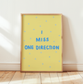 I Miss One Direction Art Print