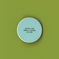 Enjoy The Small Things In Life Badge