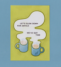 Slow Down For A While Postcard