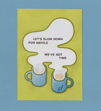 Slow Down For A While Postcard