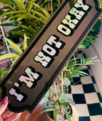 I'm Not Okay Holographic Small Mirror Sign