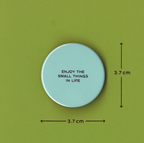 Enjoy The Small Things In Life Badge