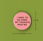 My Trinkets Miss Me Badge