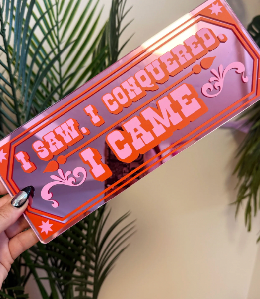 I Saw, I Conquered, I Came Retro Mirror Sign