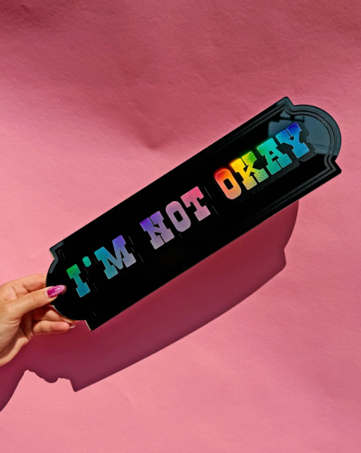 I'm Not Okay Holographic Small Mirror Sign