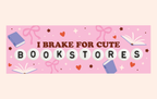 Pink Brake for Bookstores Magnetic Bumper Sticker