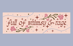 Whimsy & Rage Magnetic Bumper Sticker