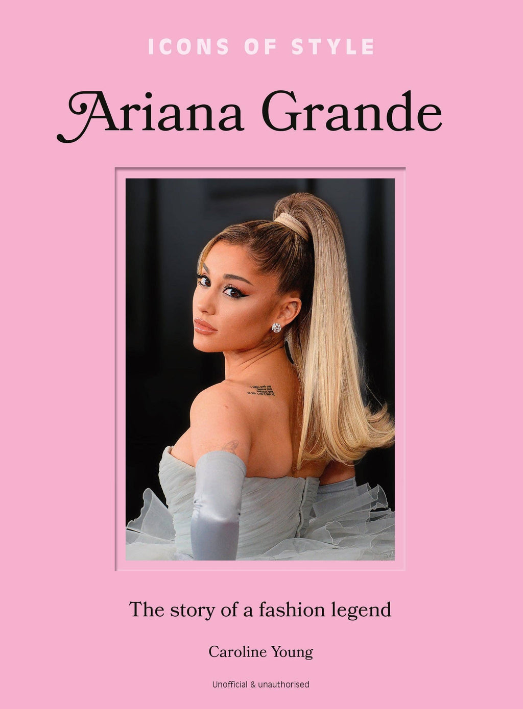 Icons of Style: Ariana Grande By Caroline Young (Hardback)