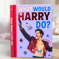 What Would Harry Do? An Unofficial Styles Gift Book