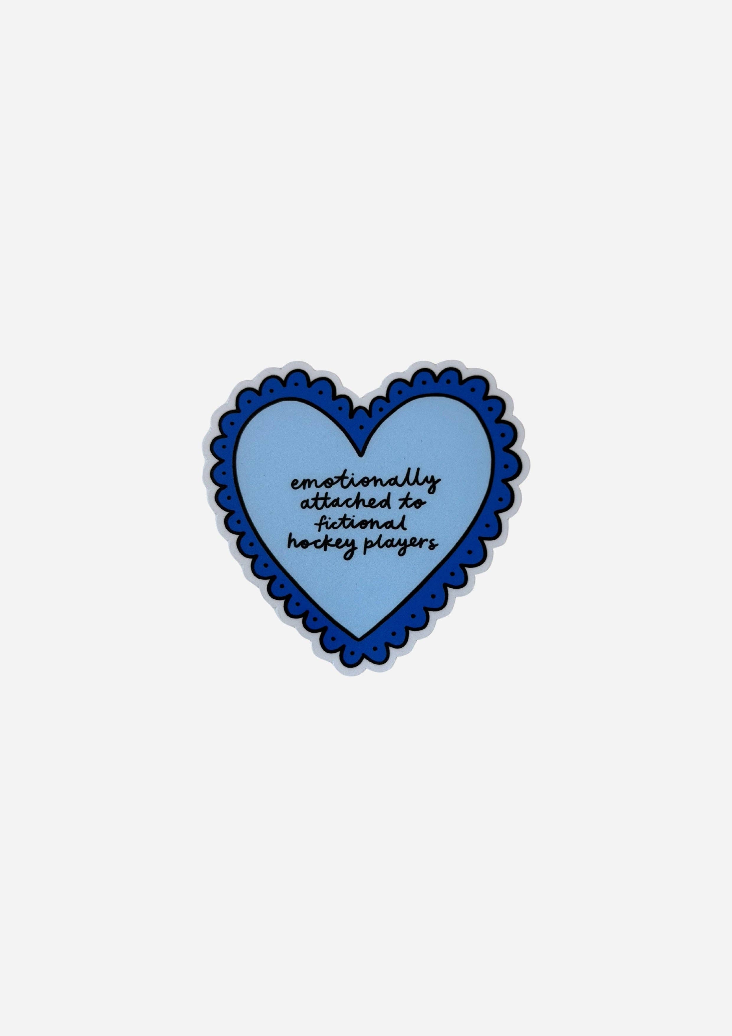 Emotionally Attached to Fictional Hockey Players Vinyl Sticker