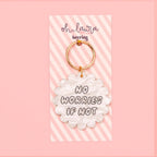 Acrylic keyring - no worries if not