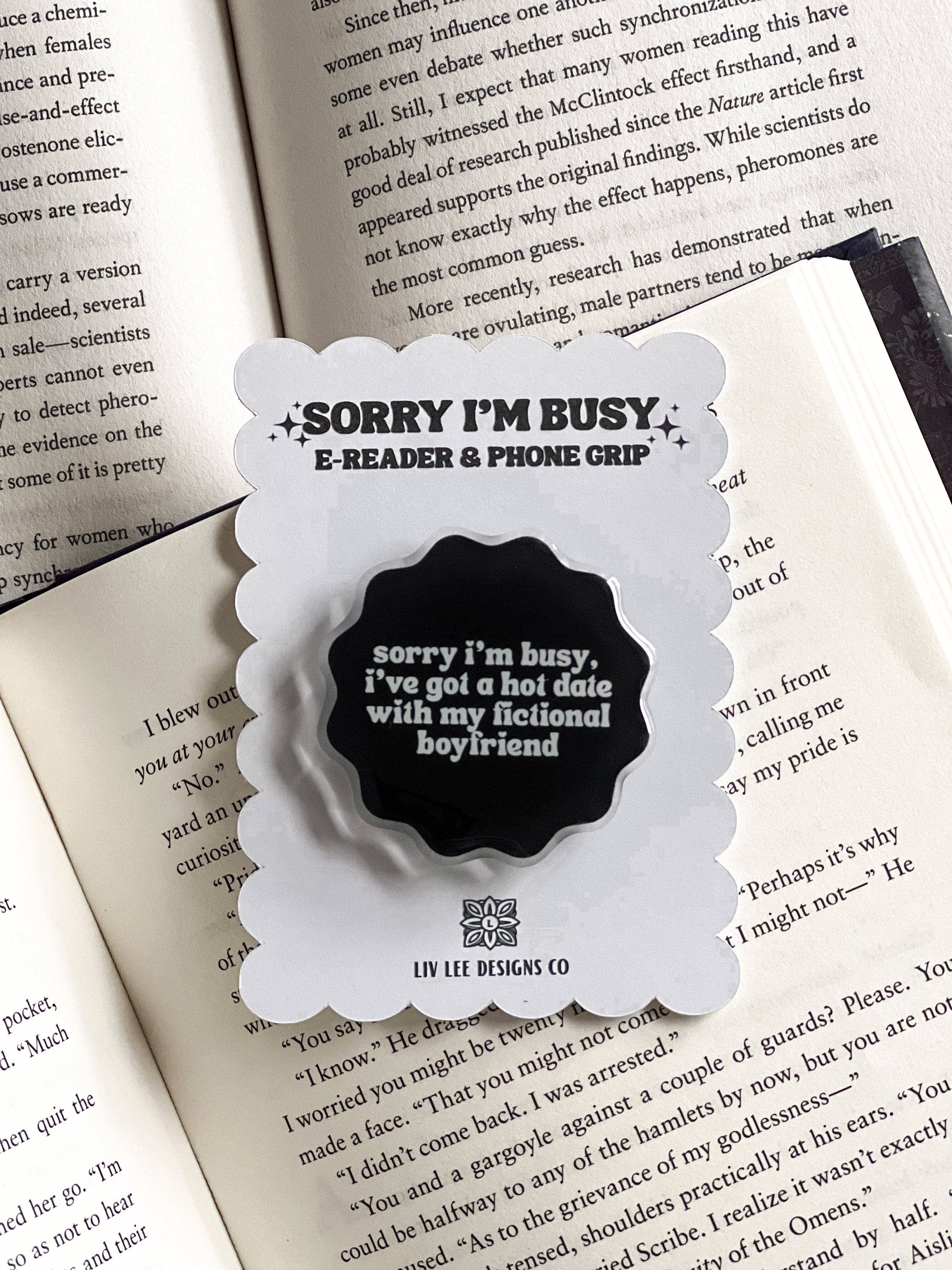 Sorry I'm Busy Kindle & Phone Grip