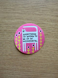 Everything Is Going To Be So Wonderful Sticker