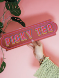 Picky Tea Rectangle Sign - Playful Pink