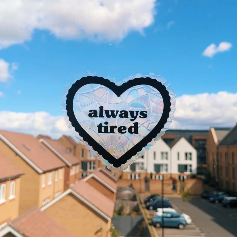 Always Tired Suncatcher