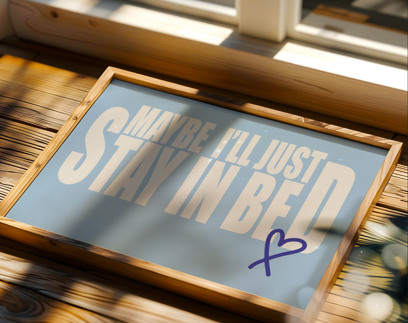 Maybe I'll Just Stay in Bed Art Print - Blue