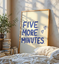 Five More Minutes Art Print (Blue)