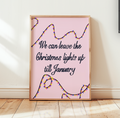 We Can Leave the Christmas Lights Art print
