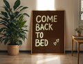 Come Back to Bed Art Print (Chocolate)