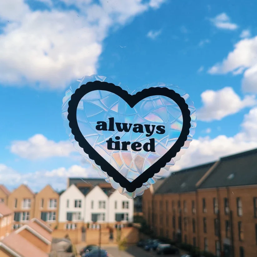 Always Tired Suncatcher