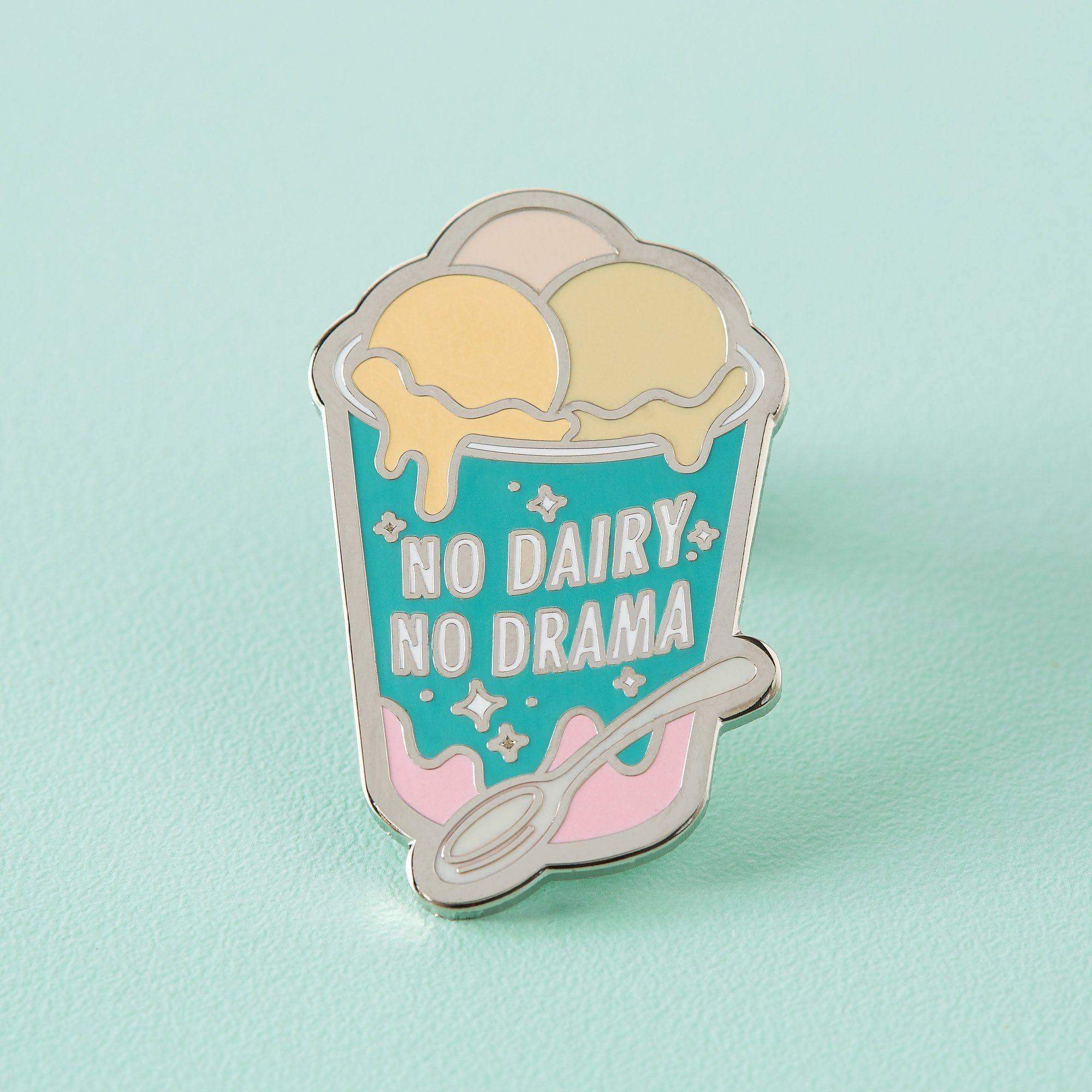 No Dairy No Drama Enamel Pin