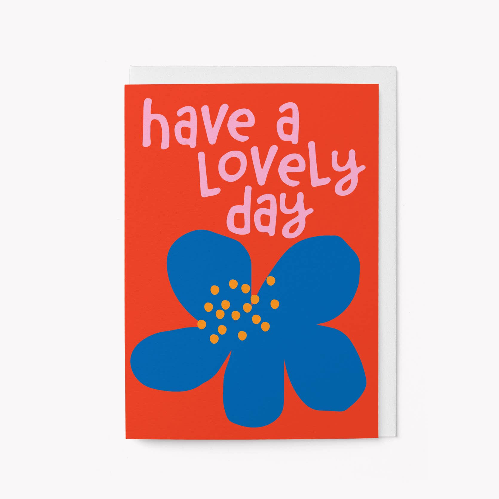 Have a lovely day - Greeting Card