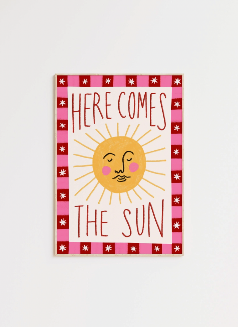 Here Comes the Sun Art Print