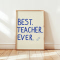 Best Teacher Ever Print (Blue)