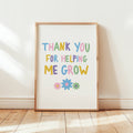 Thank You For Helping Me Grow Teacher Print