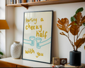 Having A Cheeky Half With You art print