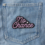 No Chance Embroidered Iron On Patch