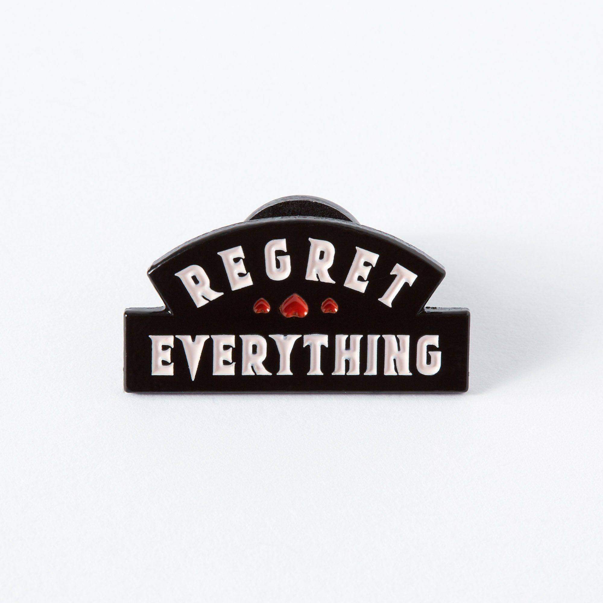 Regret Everything Enamel Pin