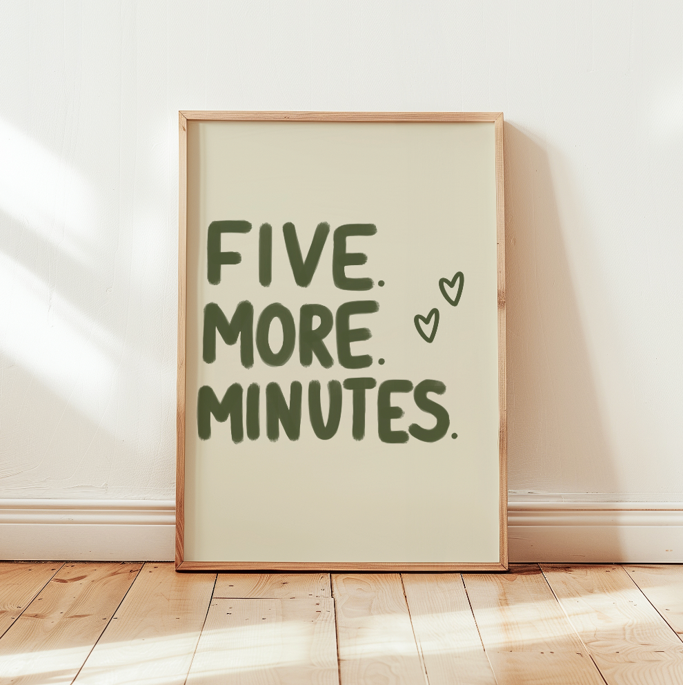 Five More Minutes Art Print (Green)